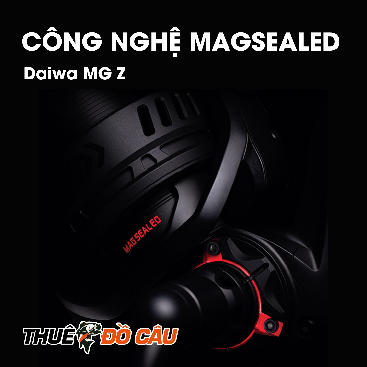 Công nghệ magsealed Daiwa MG Z